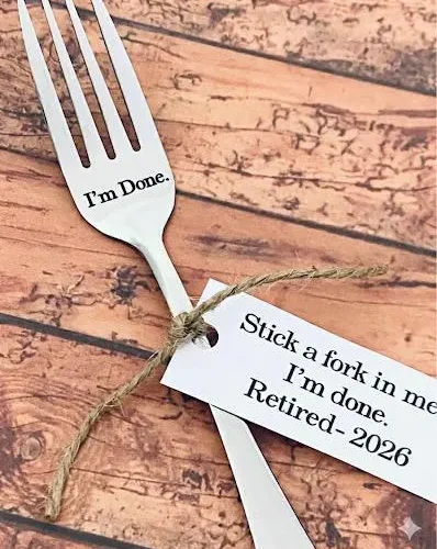 Retirement gift , I’m done 2026. Stainless steel engraved fork, retire gift, fun gift, retirement 2026, coworker gift, done working